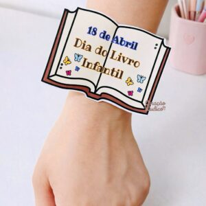 Bracelete 3D – Dia do Livro Infantil